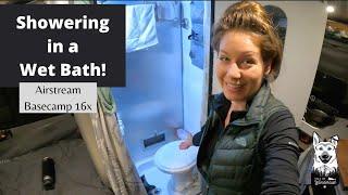 Showering in an RV Wet Bath | Tips & Tricks | Airstream Basecamp 16x | Sponsored by Waggle