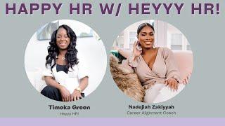 Happy HR w/ Heyyy HR: Pivoting to a New Career with Nadejiah Zakiyyah