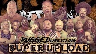 RUGGEDwrestling's SUPER UPLOAD! |  Nearly 7 Hours of Epic Action!