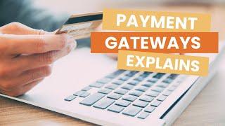 Payment Gateways Explained: eCommerce Processing