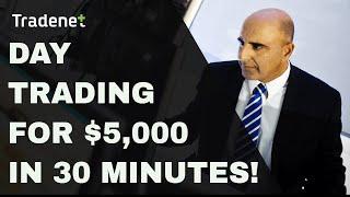 Day Trading for $5,000 in 30 minutes!