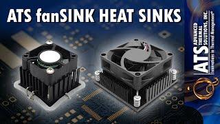 ATS fanSINK™ Heat Sink Family Overview