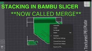 Stacking Objects in Bambu Slicer P1p/P1s?XC1 **NOW CALLED MERGE**