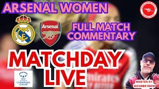 #AWFC - MATCHDAY LIVE - REAL MADRID FEMININO VS ARSENAL WOMEN