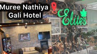 Travel vlog, elites hotel nathiagali, nathia gali hotels, nathia gali hotel rates, murree hotel