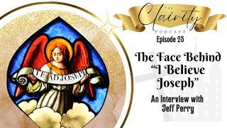 The Face Behind "I Believe Joseph" - An Interview w/Jeff Perry