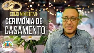 COMO MINISTRAR UMA CERIMÔNIA DE CASAMENTO?