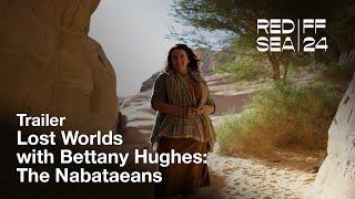 Lost Worlds with Bettany Hughes: The Nabataeans - العوالم المفقودة مع بيتاني هيوز: الأنباط | Trailer