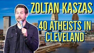 Zoltan Kaszas - 40 Atheists In Cleveland