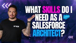 5 Essential Skills to Have as a Salesforce Architect