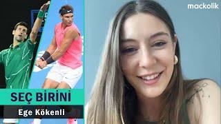 Djokovic mi, Nadal mı? Ege Kökenli Seç Birini'de!