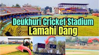 यस्तो सुधार गरियो Deukhuri Cricket Stadium Lamahi Dang || Nepal Mens PM cup 2025 || Nepal stadiums