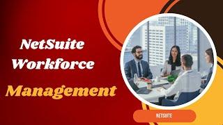 NetSuite || What Is NetSuite NetSuitePeople WorkForce Management ?