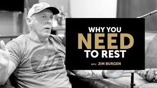 Why You NEED To Rest | Rethink Podcast With Jim Burgen Ep 305