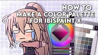 How to make a color palette for IbisPaint X || Gacha Tutorial || SoyNayia