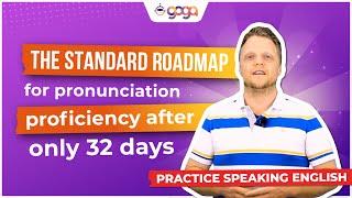 English pronunciation: The standard roadmap for pronunciation proficiency after only 32 days