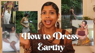 How to Dress Like an Earthy Girl | * Styling Tips + Closet Essentials *