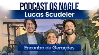 Mentor de Relacionamento Lucas Scudeler no Podcast Os Nagle, o Encontro de Gerações