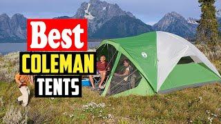 Top 10 Best Coleman Tents For Camping Of 2023