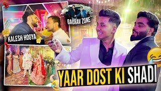 Dost ki SHADI me KALESH kardiya | Indian Weddings | Wedding Vlog