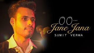 O O Jane Jana Cover Song By Sumit Verma | Arsh Singh