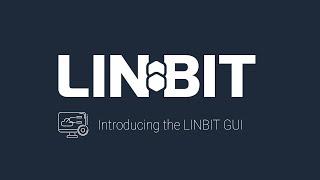 LINBIT Introduces the Open Source GUI for Managing LINSTOR for SDS, HA, & DR