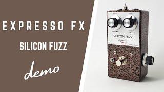 Expresso FX Silicon Fuzz Pedal Demo