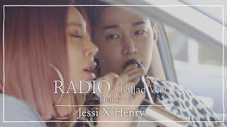 Jessi x Henry Cover ‘RADIO' (ballad ver)