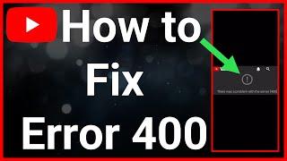 How To Fix YouTube Error 400 - There Was A Problem With Your Network