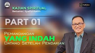 KAJIAN SPIRITUAL | PEMANDANGAN YANG INDAH DATANG SETELAH PENDAKIAN  | #part1  | SK