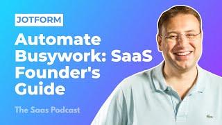 354: Automate Your Busywork: A Guide for Early-Stage SaaS Founders