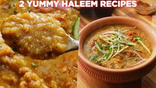 2 Yummy Haleem Recipes | How To Make Haleem