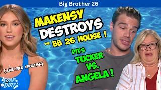 BB26 Update! Makensy Blows Up the House: Pits Angela Against Tucker