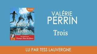 "Trois" de Valérie Perrin lu par Tess Lauvergne I Livre audio