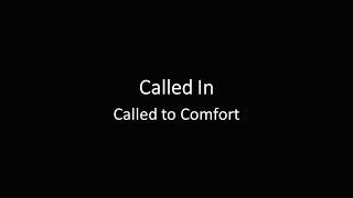 Called In: Called to Comfort