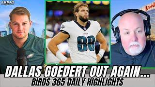 Eagles Daily Updates: Goedert Injury & Replacement, Edge Rusher Rotation & more