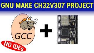 CH32V307 Open Source GNU Make Project