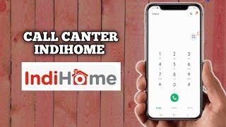 call center INDIHOME terbaru