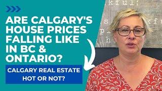 Are Calgary House Prices Declining Like BC and Ontario? (Calgary Real Estate Market 2022)