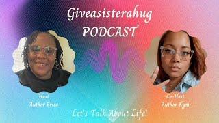 Wind Down Friday's with GiveASisterAHug New Show