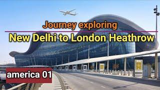 Complete Travel Guide from Indira Gandhi International Airport New Delhi to London Heathrow Airport