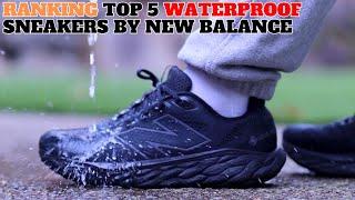 Ranking Top 5 WATERPROOF Sneakers by New Balance!