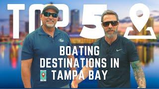 Top 5 Boating Destinations in Tampa Bay