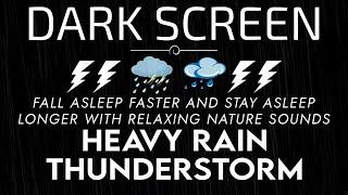 Heavy Rainstorm and Powerful Thunder Sounds for Sleeping - Black Screen Rain - Sleep Sounds