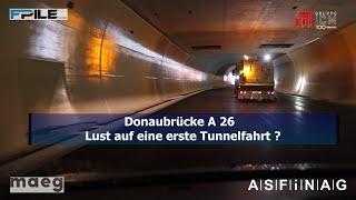 donaubrücke a 26 - lust auf eine erste tunnelfahrt ?