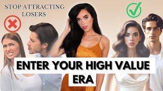 How to Stop Attracting LOSERS & attract High Value Men instead