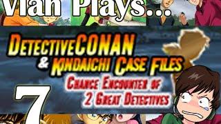 Vian Plays: Detective Conan and Kindaichi (7)