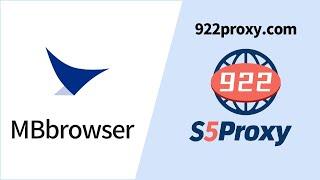 MBbrowser How to set up 922S5Proxy proxy !Real IP resources，Customer Service Guarantee.