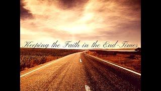 Keeping the Faith in the End-Times - Session 1 - Jacob Prasch