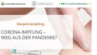 Corona-Impfung - Weg aus der Pandemie? Neujahrsempfang Stiftung Universitätsmedizin, UME u. Fakultät